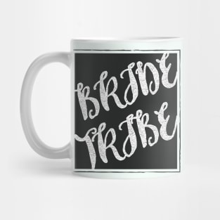 BRIDE TRIBE - Wedding marriage bridal party family bridesmaid mother of the bride Mug